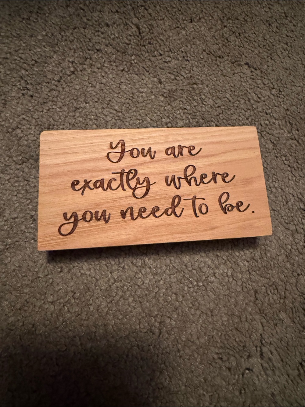 Wooden Inspirational Sign - "You are exactly where you need to be."